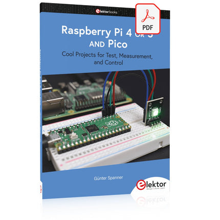 Raspberry Pi 4 OR 5 AND Pico (E - book) - Elektor